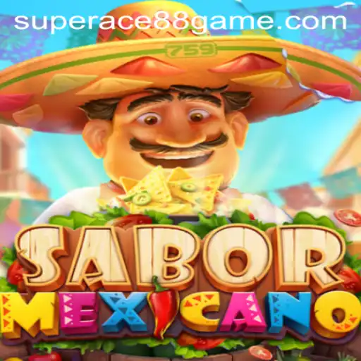 Exploring the Exciting World of SaborMexicano with SuperAce88 Live